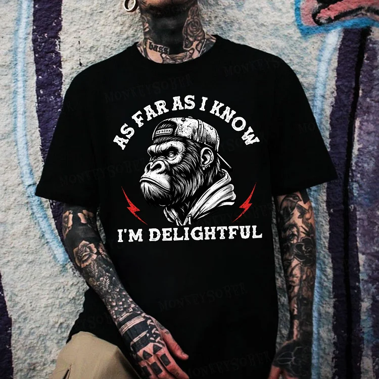 As Far As I Know I'm Delightful Monkey T-shirt