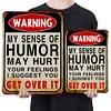 Warning My Sense Of Humor Might Hurt Your Feelings-Warning - Vintage Metal Signs(12*16Inch) - Warning
