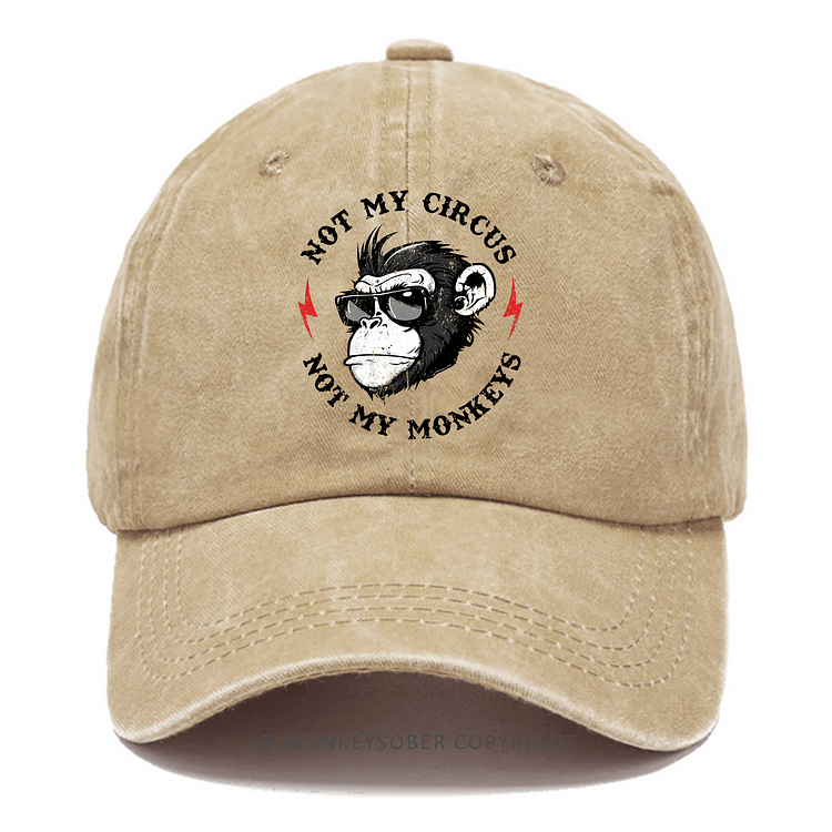 Not My Circus Not My Monkeys Washed Baseball Caps