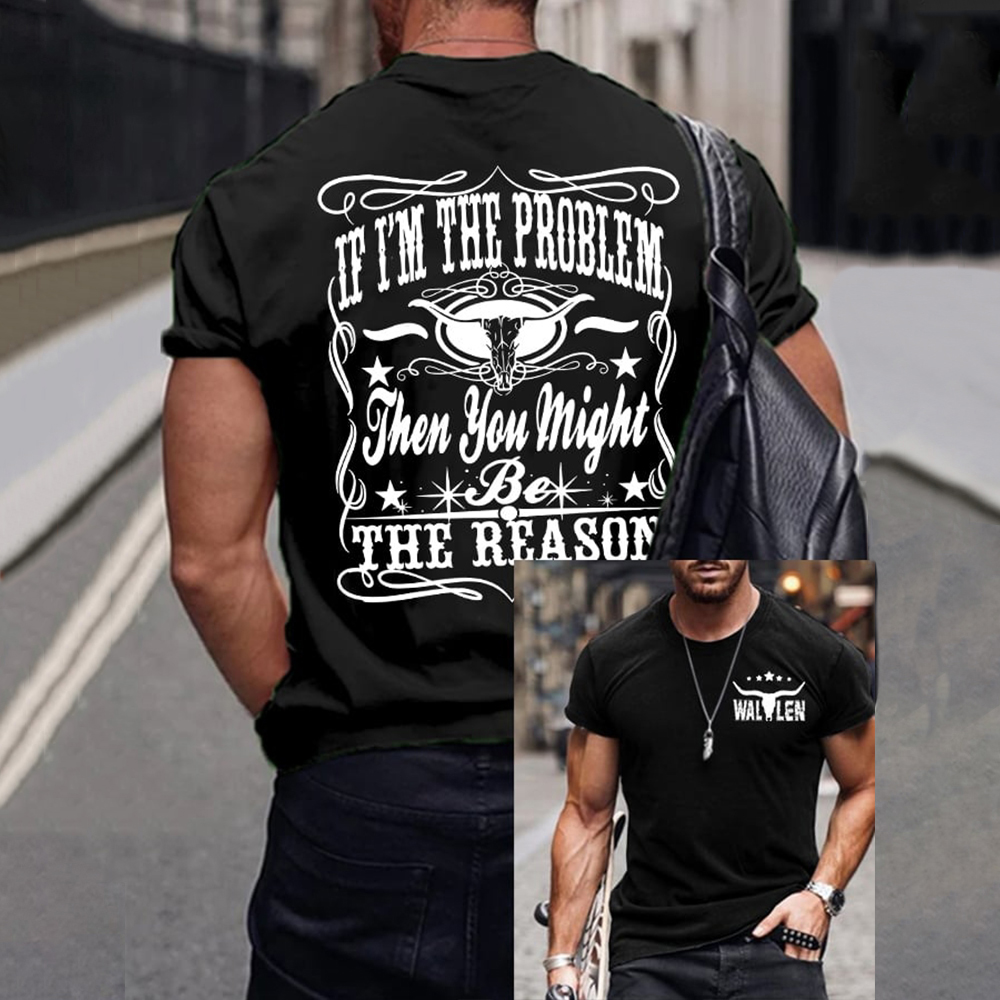 Men's Retro If I'm The Problem You Are The Reason Print Casual T-shirt