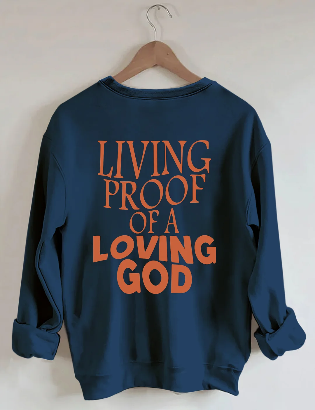 Living Proof Of A Loving God Sweatshirt