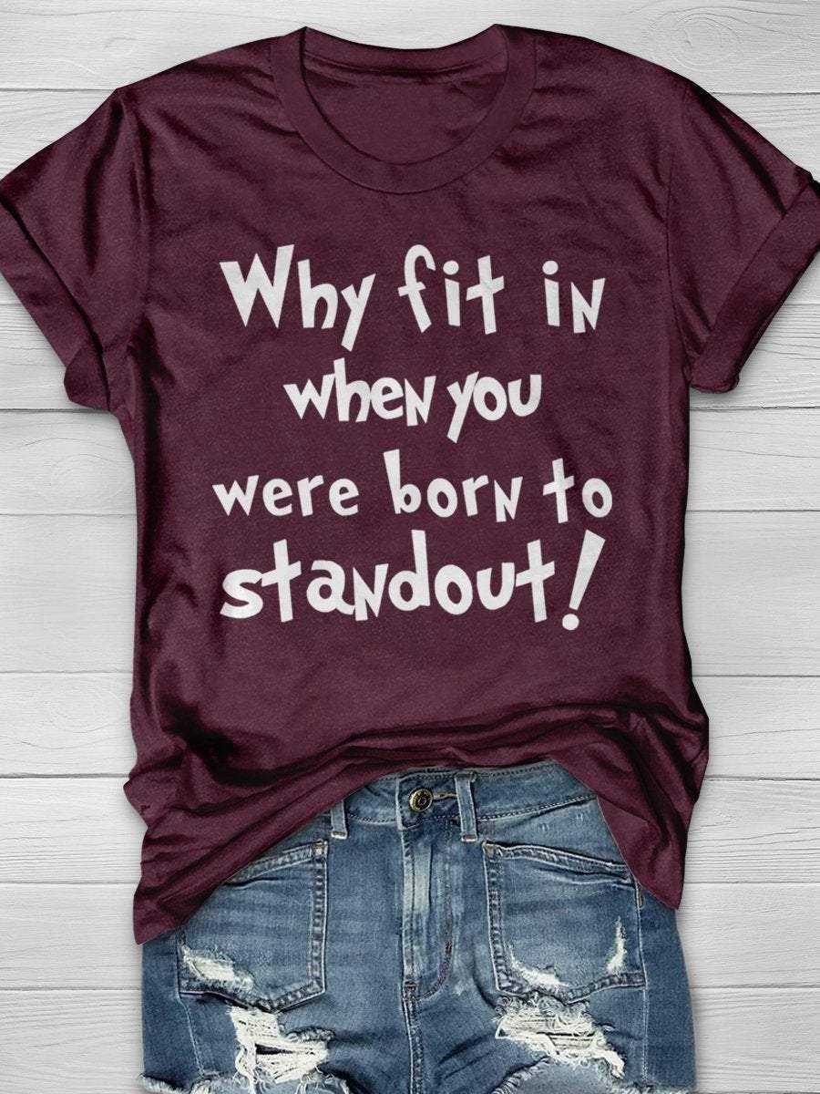 Why Fit In When You Were Born To Standout Read Print Short Sleeve T-shirt