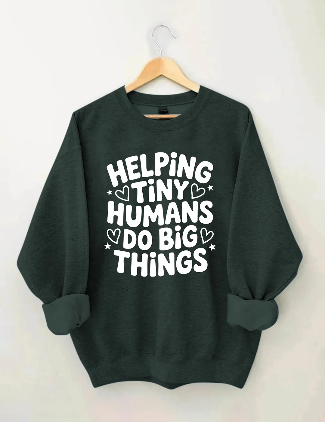 Helping Tiny Humans Do Big Things Sweatshirt