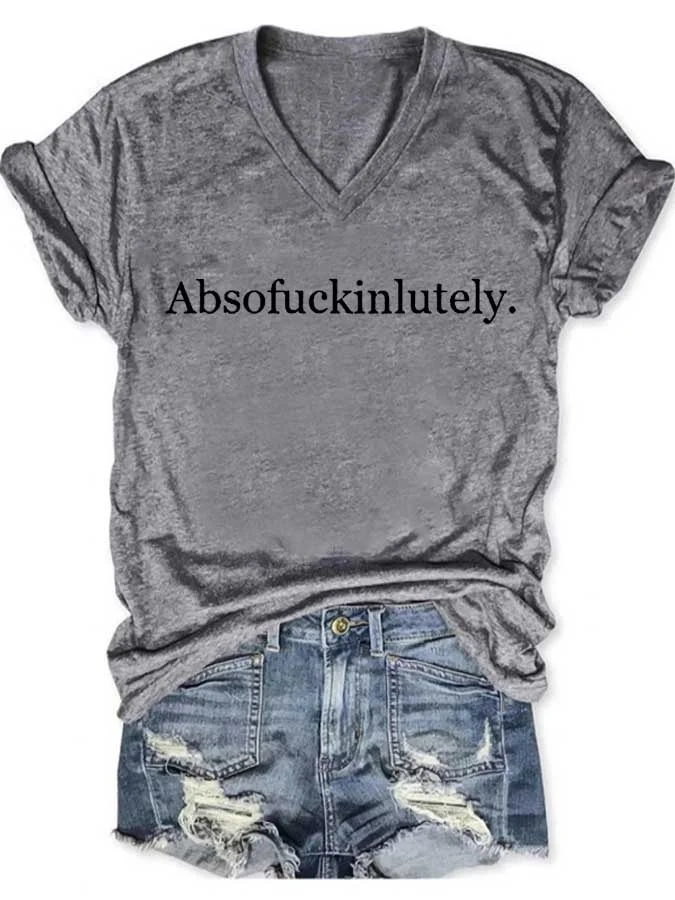 Absofukinlutely V Neck T-Shirt