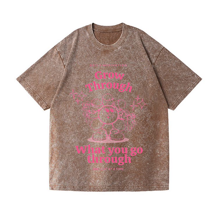 GROW THROUGH WHAT YOU GO THROUGH Men's Washed T-Shirts
