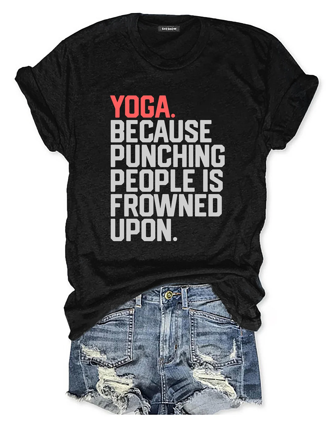 Yoga Because Punching People Is Frowned Upon T-Shirt