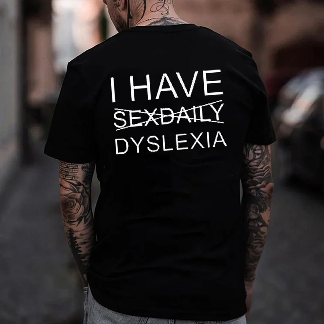 I Have Dyslexia Print Men's T-shirt -  