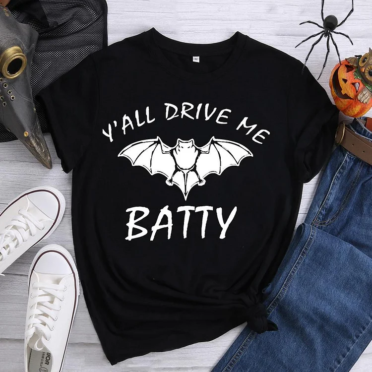 Yall Drive Me Batty T-Shirt-07167