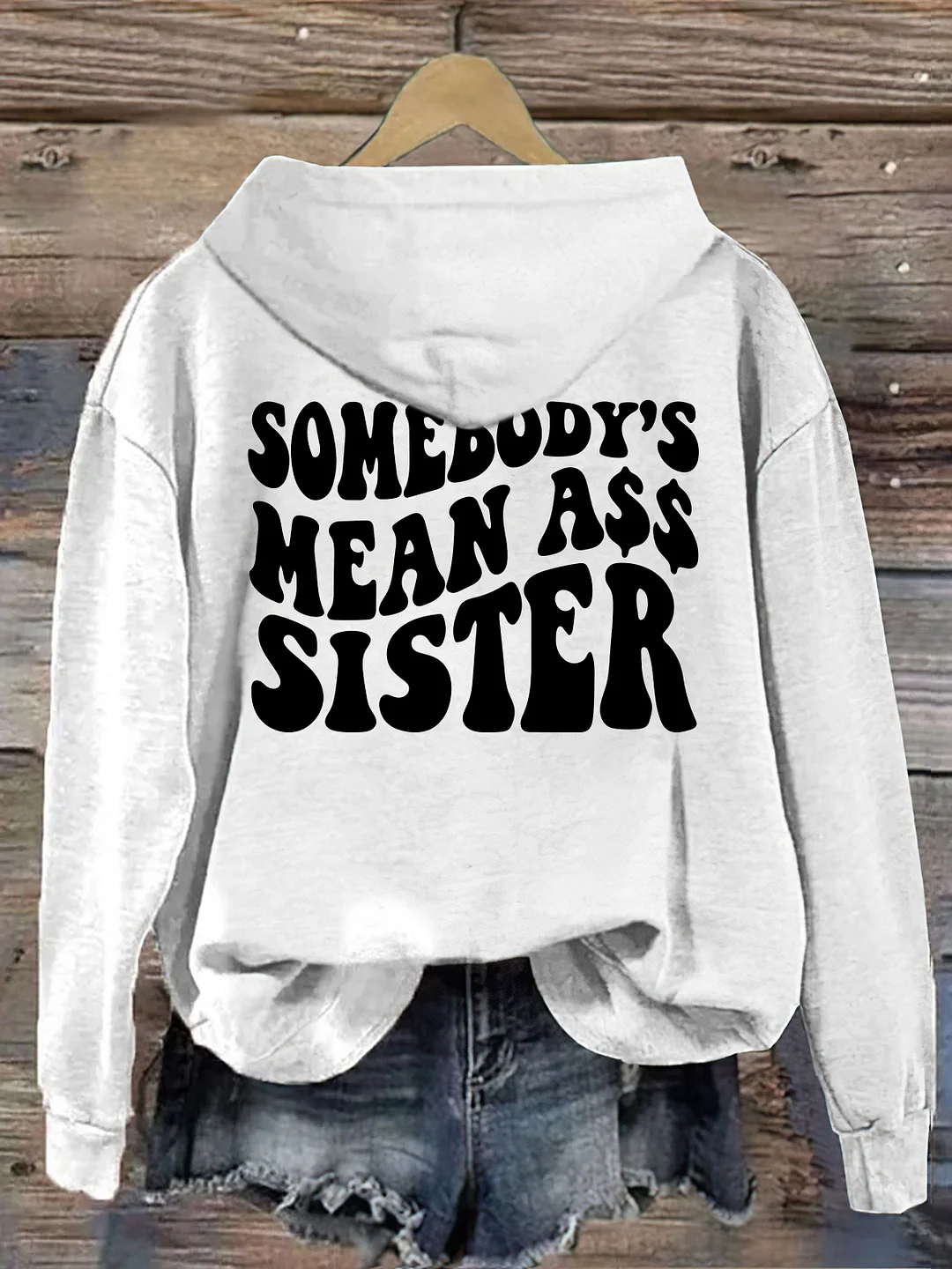 Somebody's Mean Ass Sister Hoodie