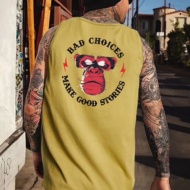 Bad Choices Make Good Stories Tank Top