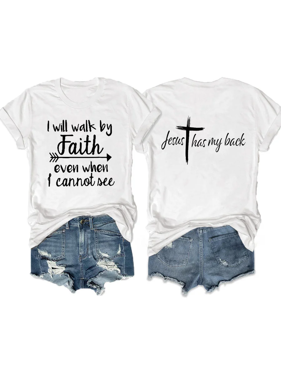Jesus Has My Back, I Will Walk By Faith T-shirt