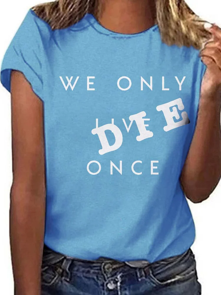 Bestdealfriday You Only Live Once Graphic Short Sleeve Round Neck Loose Tee