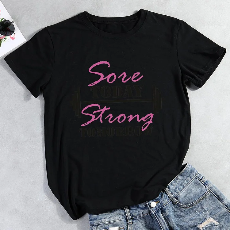 Sore Today Strong Tomorrow Round Neck T-shirt-Annaletters