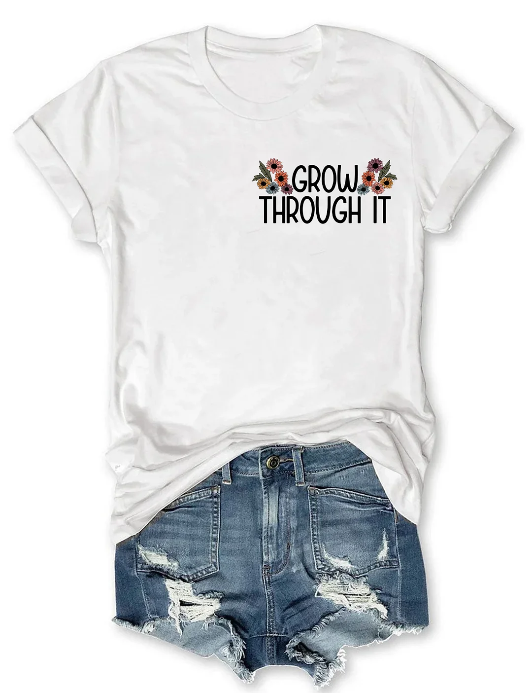 Grow Through It T-shirt