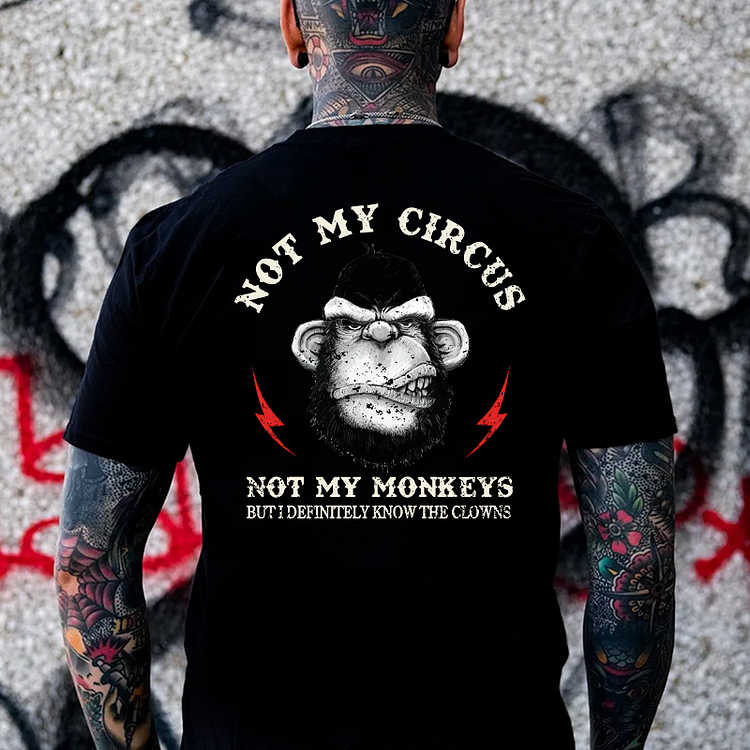 Not My Circus Not My Monkeys But I Know All The Clowns Sarcastic T-shirt