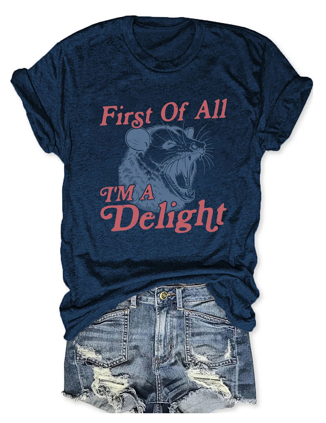 First Of All I'm A Delight T-Shirt