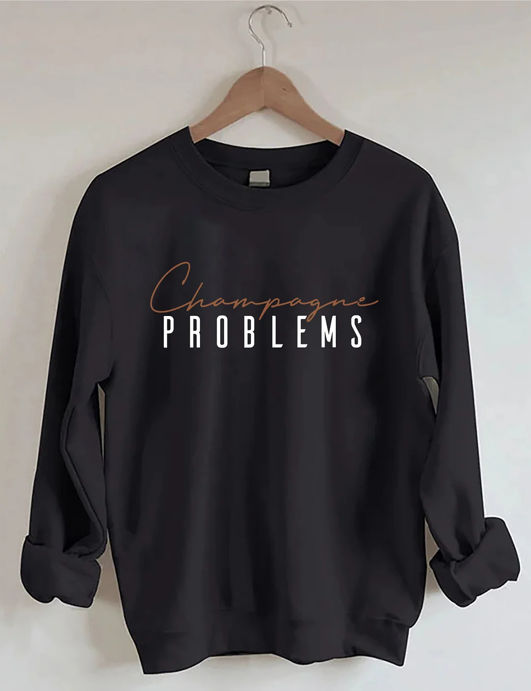 Champagne Problems Sweatshirt
