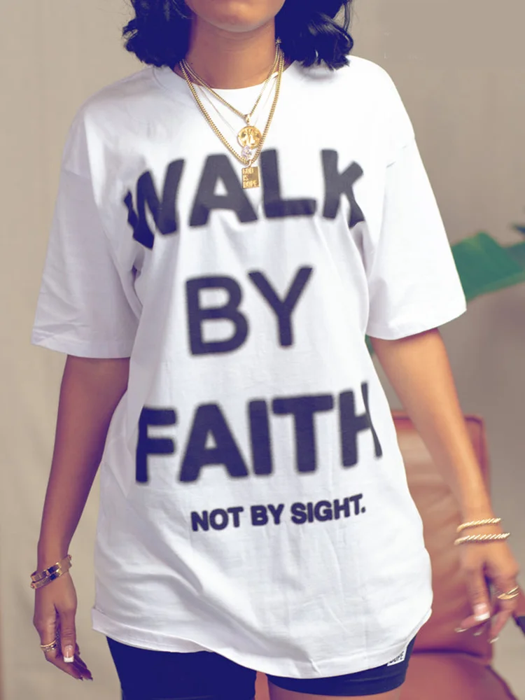 Walk By Faith Not By Sight Casual T Shirt