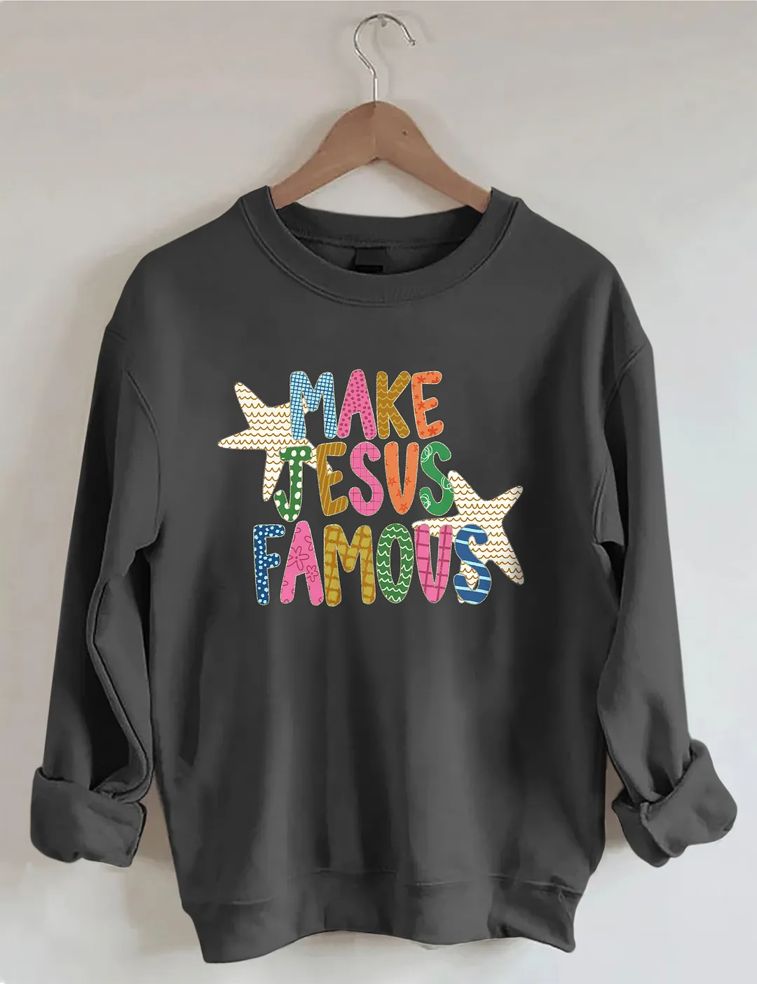 Make Jesus Famous Sweatshirt