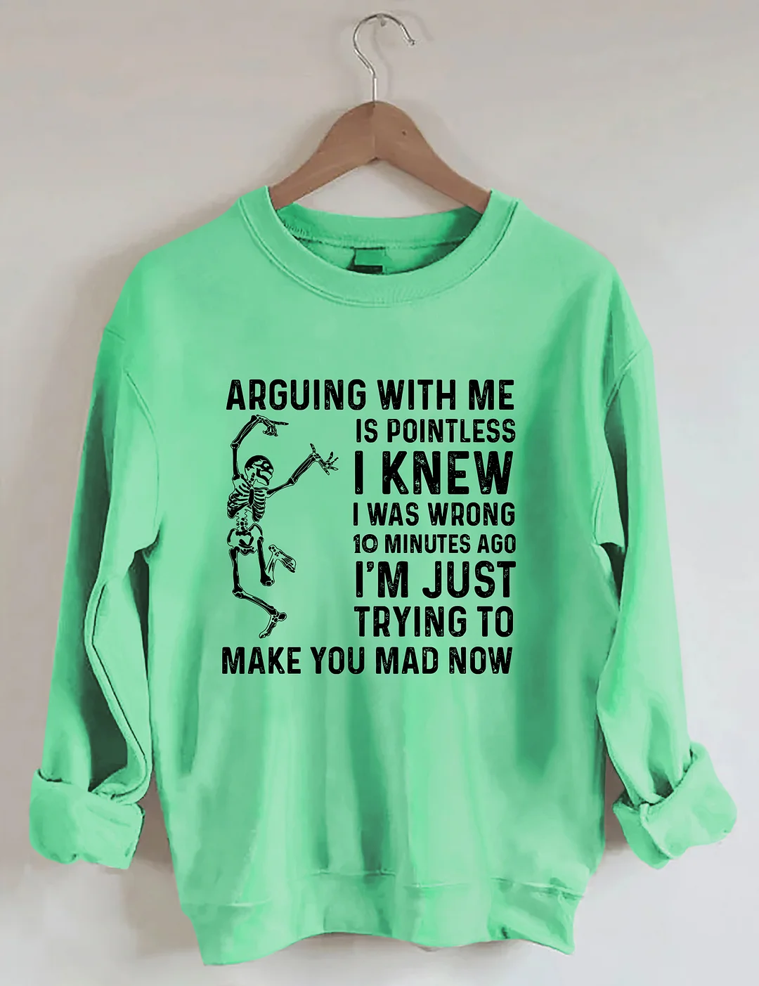 Arguing With Me Is Pointless Sweatshirt