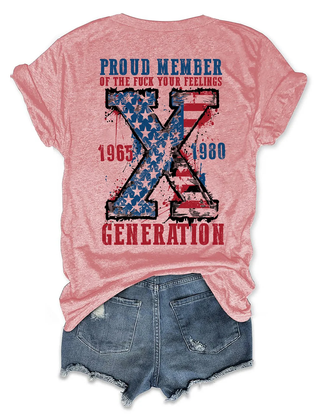 Proud Member Of The Fuck Your Feelings Generation X T-shirt