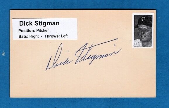 DICK STIGMAN-MINNESOTA TWINS AUTOGRAPHED 3X5 CARD W/Photo Poster painting