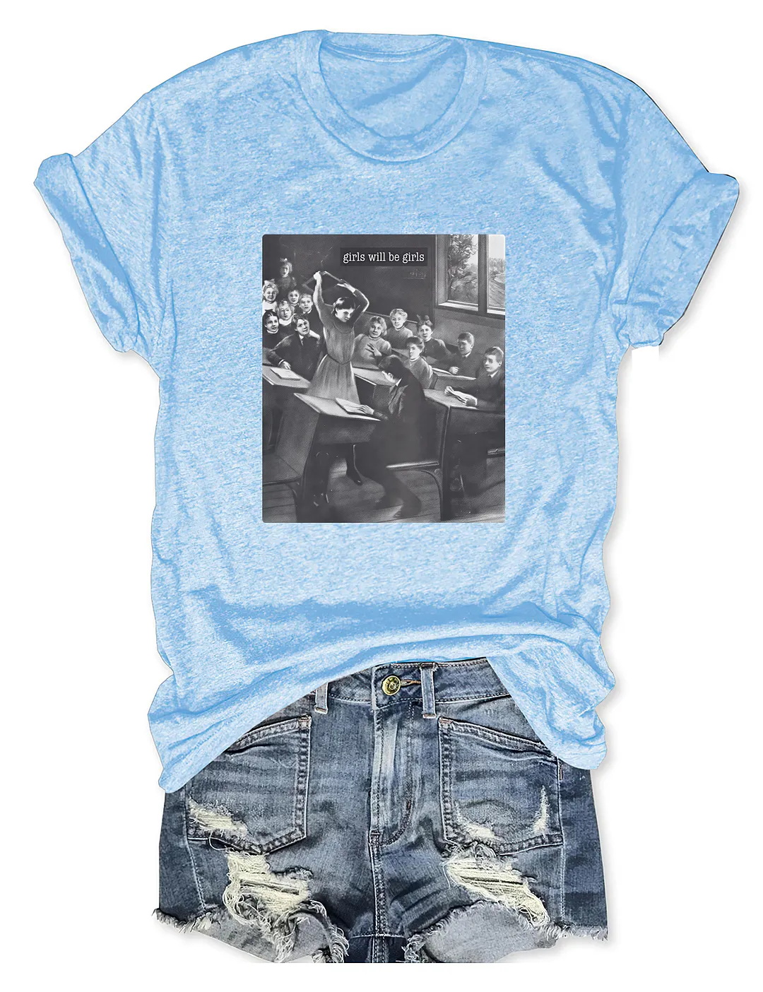Girls Will Be Girls T-shirt