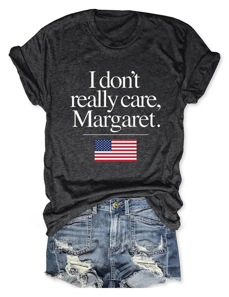 Women's I Don't Really Care Margaret T-Shirt