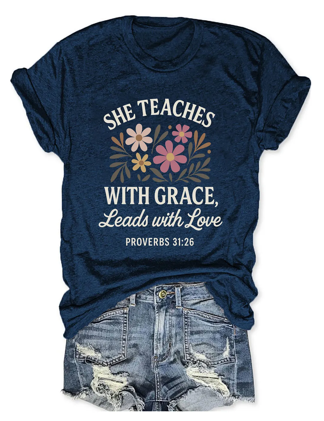 She Teaches With Grace Leads With Love T-shirt