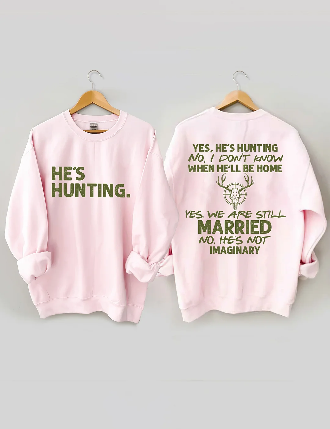 He's Hunting Sweatshirt