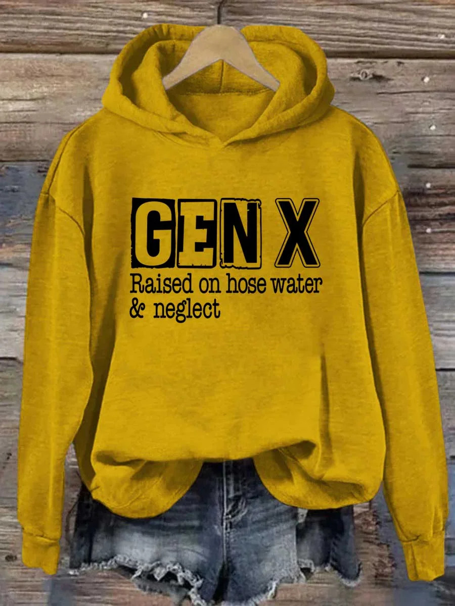 Gen X Raised On Hose Water and Neglect Hoodie