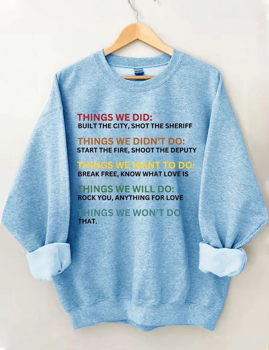 Things We Did Didn't Want Sweatshirt