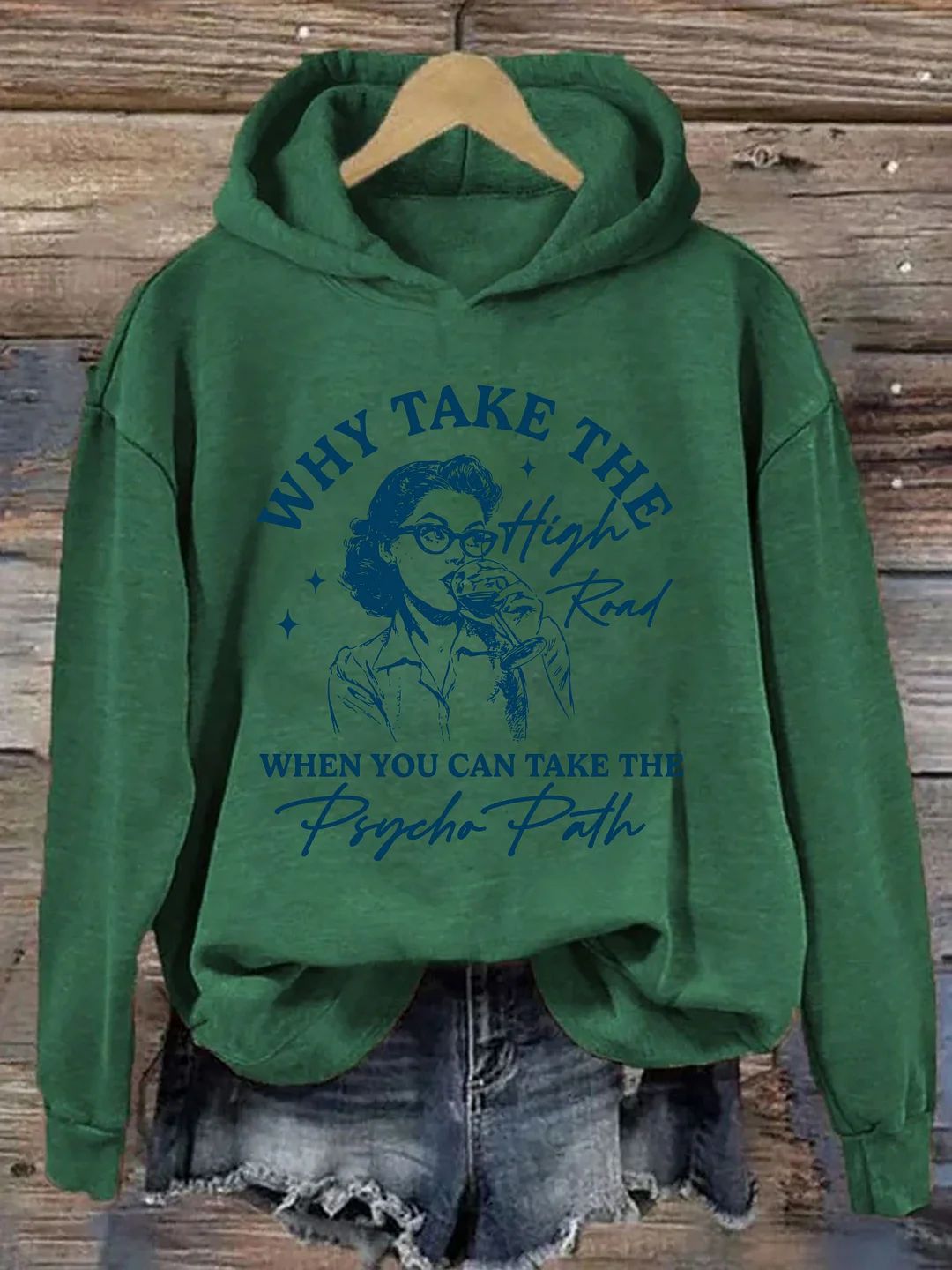 Why Take The High Road When You Can Take The Psycho Path Hoodie