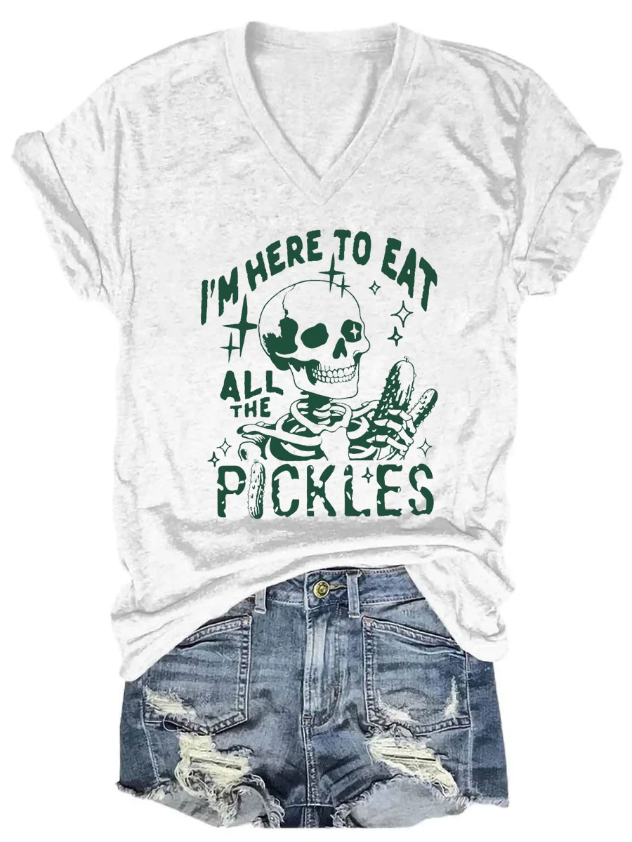 I Am Here To Eat All The Pickles V-neck T-shirt