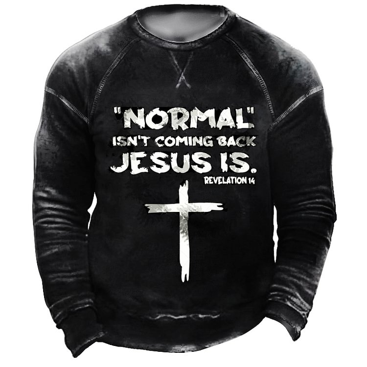 Normal Isn't Coming Back But Jesus Is Revelation 14 Men's Tactical Sweatshirt
