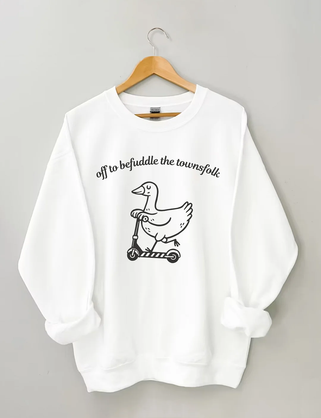 Off To Befuddle The Townsfolk Sweatshirt