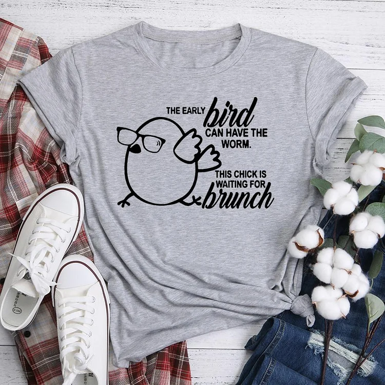 ANB - The Early Bird Can Have The Worm This Chick Is Waiting For Brunch  Retro Tee Tee -05164