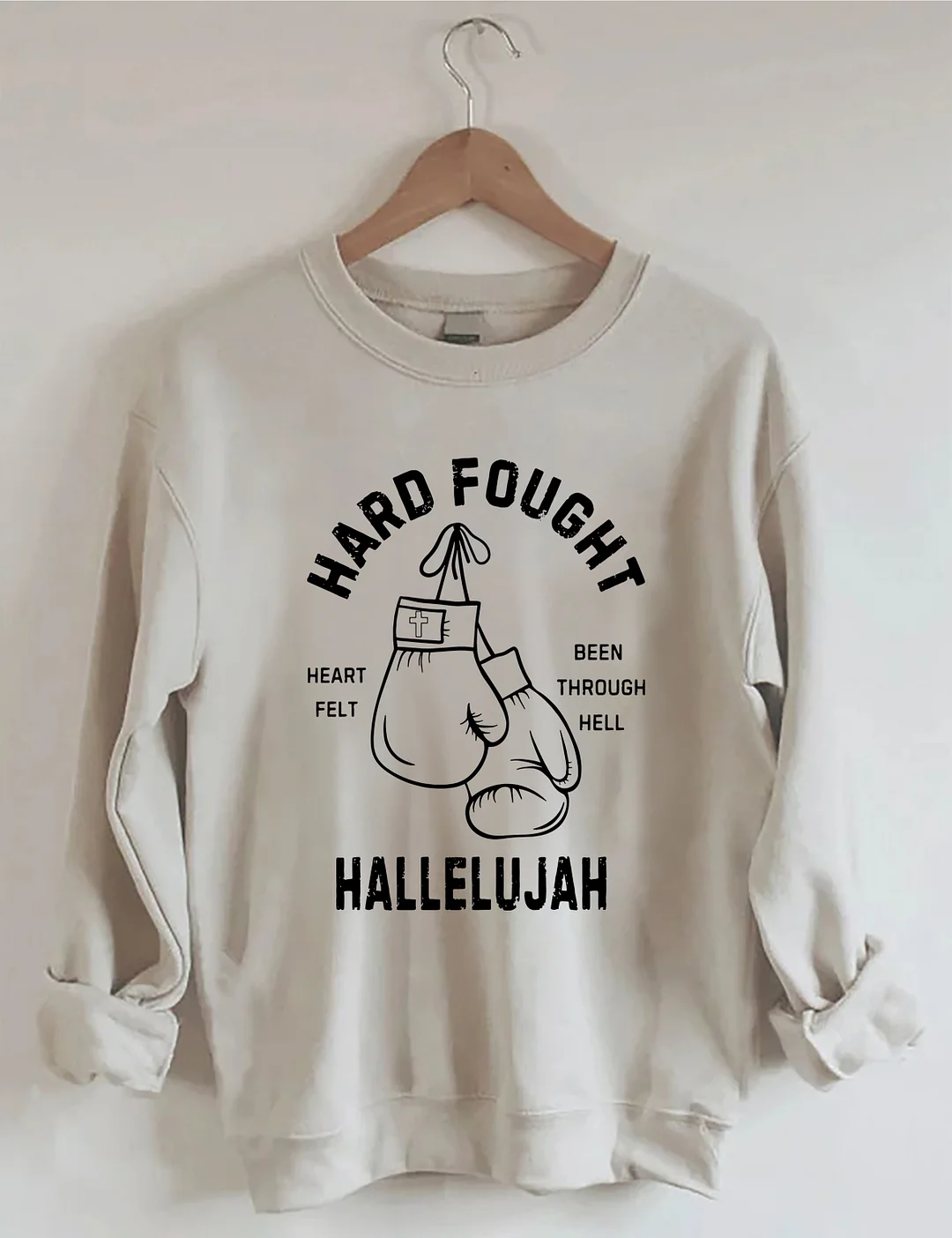 Hard Fought Hallelujah Sweatshirt