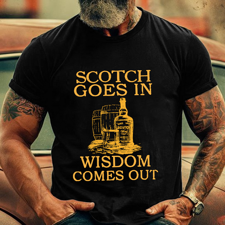 Scotch Goes In Wisdom Comes Out Men's Fashion T-shirt