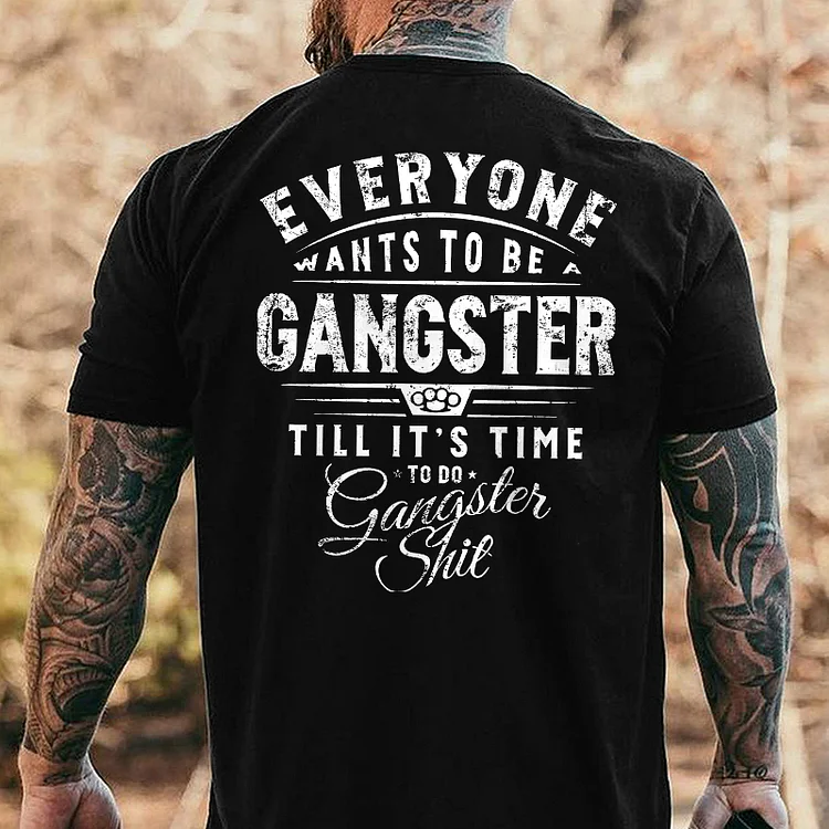 Everyone Wants To Be Gangster Printed Men's T-shirt