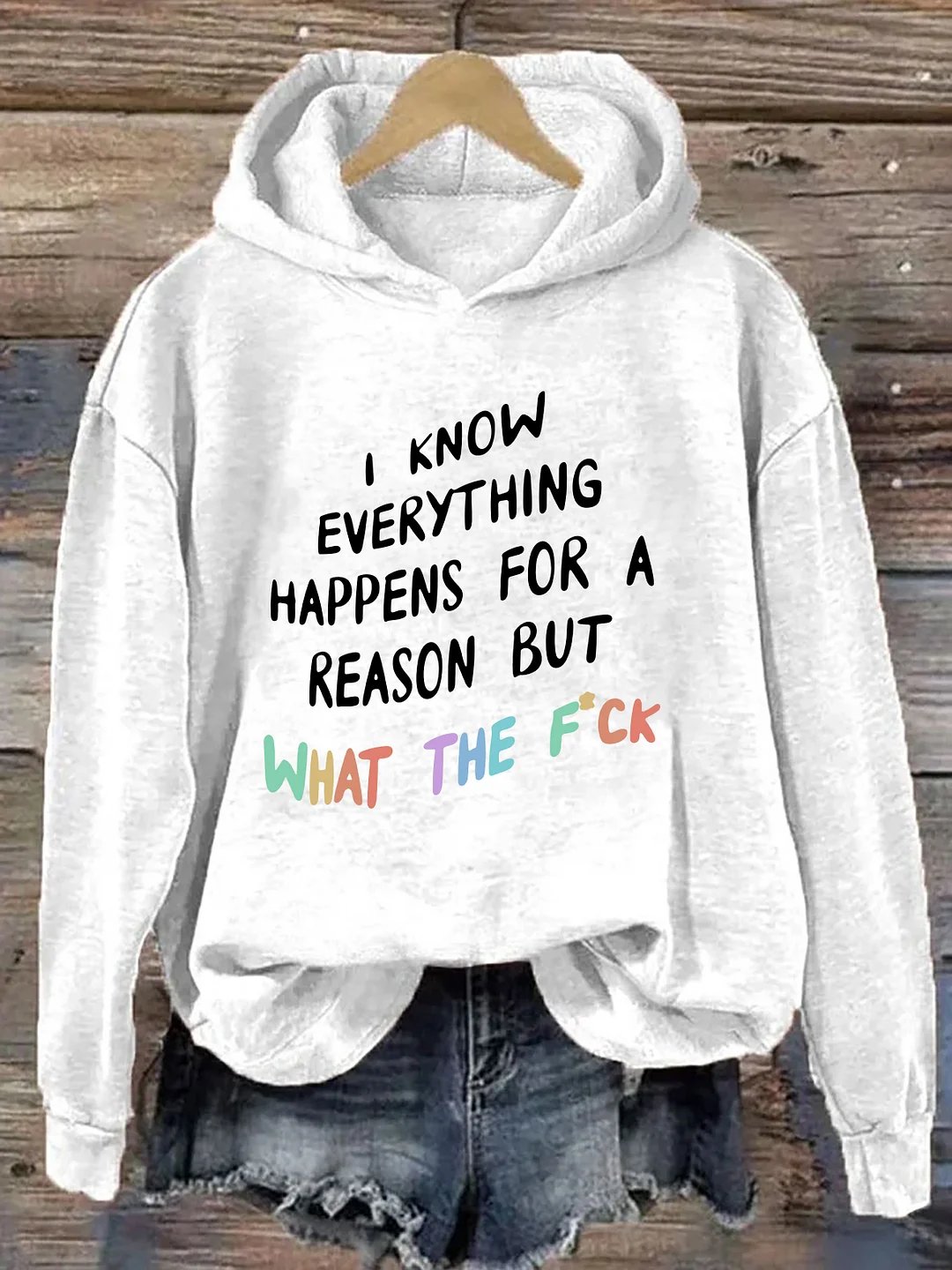 I Know Everything Happens For A Reason Hoodie