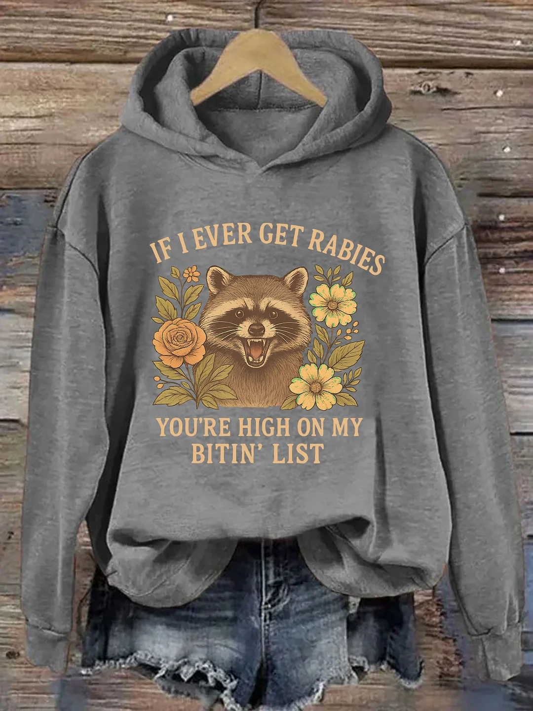 If I Ever Get Rabies You're High On My Bitin' List Hoodie