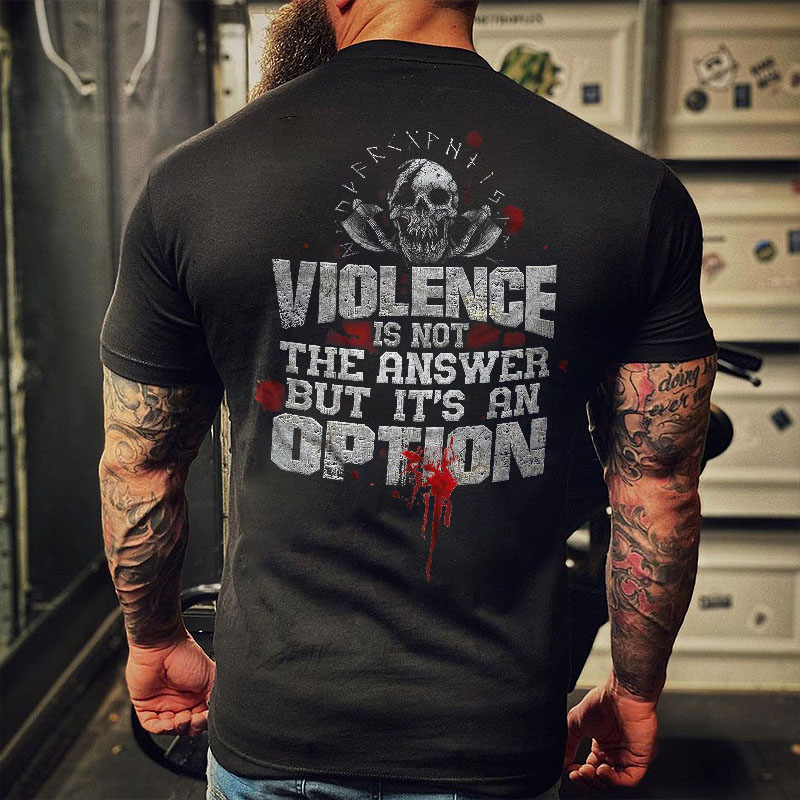 Livereid Violence Is Not The Answer But It's An Option Printed Men's T-shirt - Livereid