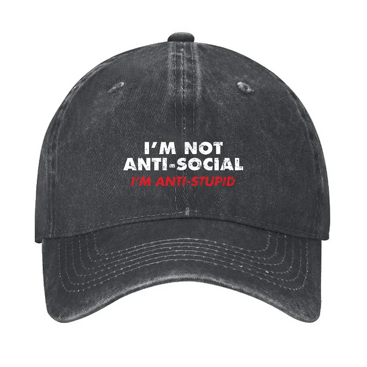 I'm Not Anti-Social I'm Anti-Stupid Hat socialshop