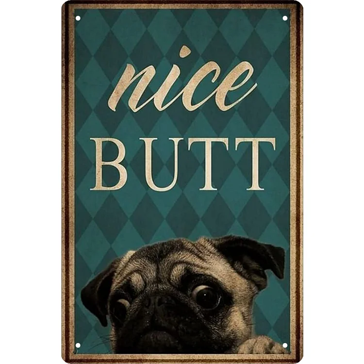 Nice Butt - Vintage Tin Signs/Wooden Signs - 7.9x11.8in & 11.8x15.7in