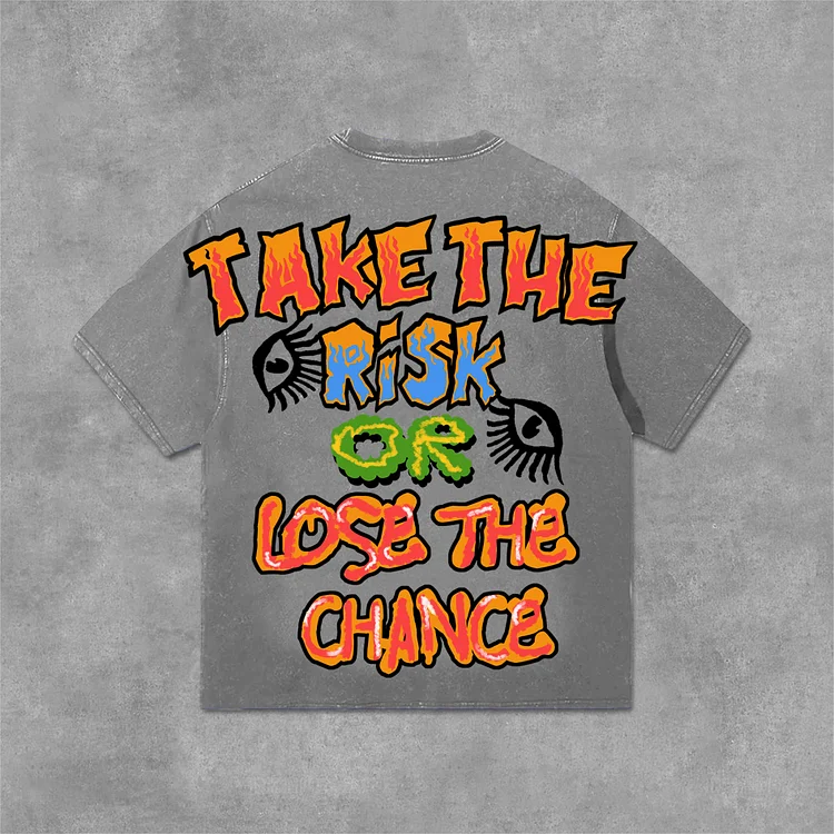  Take The Risk Or Lose The Chance Graphic Print Acid Washed T-Shirt SOPULA