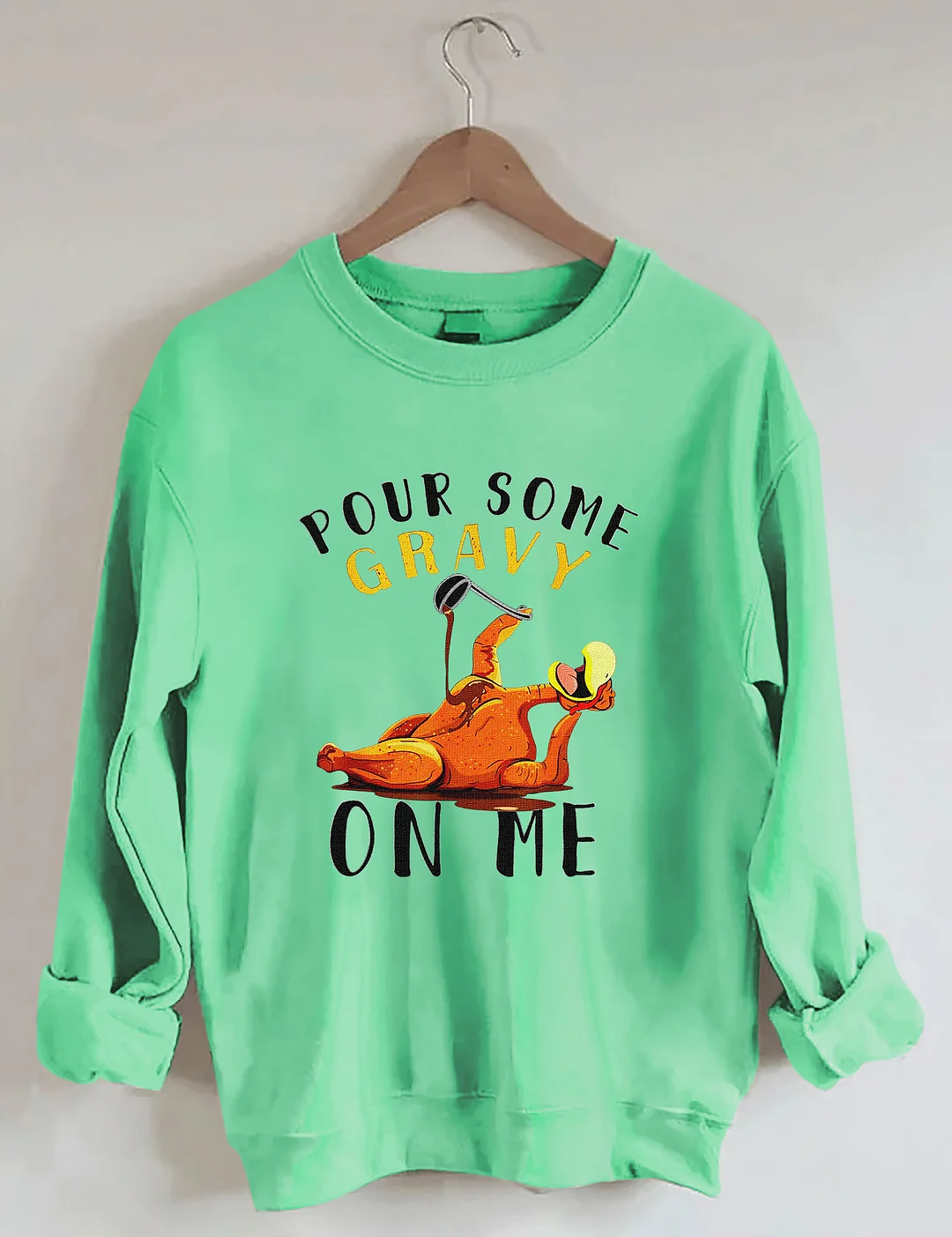 Pour Some Gravy On Me Sweatshirt