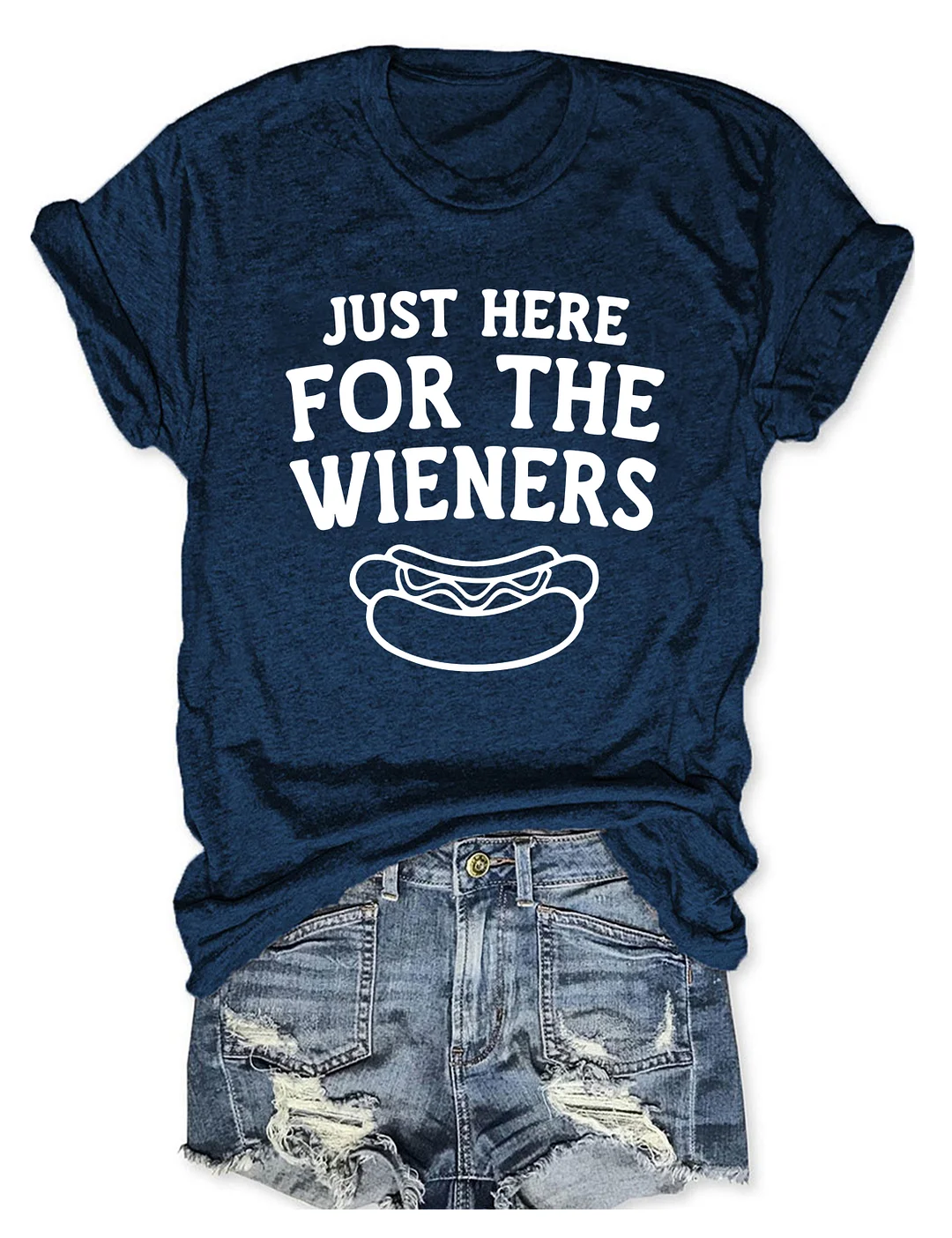 Just Here for the Wieners T-shirt