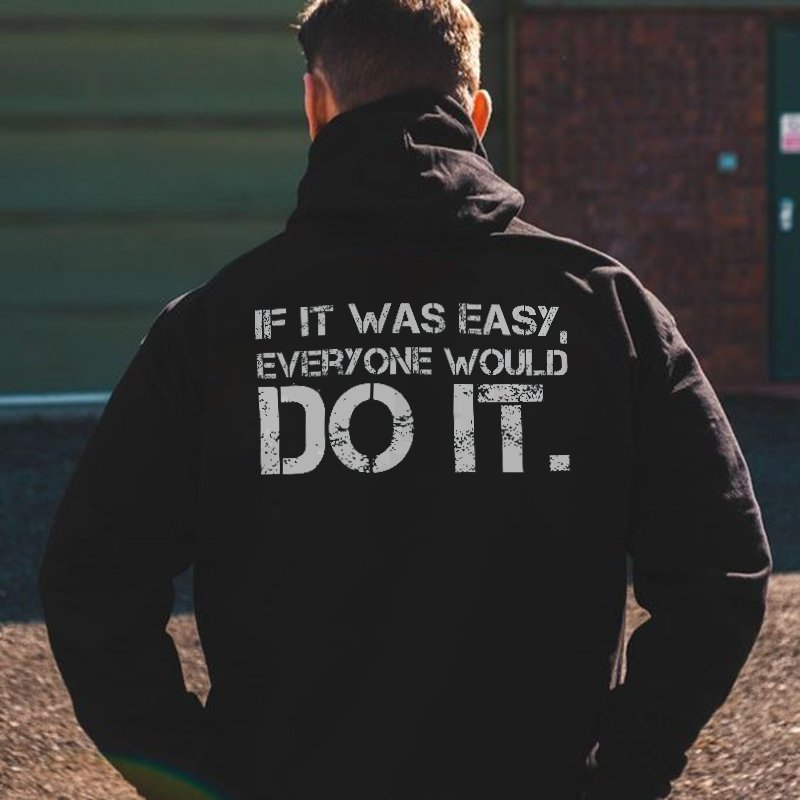 If It Was Easy Everyone Would Do It Printed Men's Hoodie-barclient