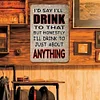 I'd Say I'll Drink To That - Metal Tin Signs(8*12Inch/12*16Inch) - Bar